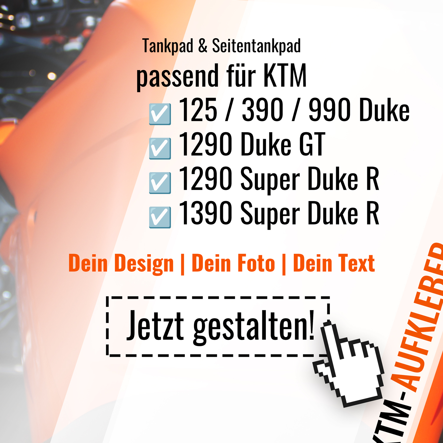 Individuell gestaltbares Tankpad passend für KTM - Perfekter Schutz & einzigartiges Design Individuell gestaltbares Tankpad passend für KTM - Perfekter Schutz & einzigartiges Design